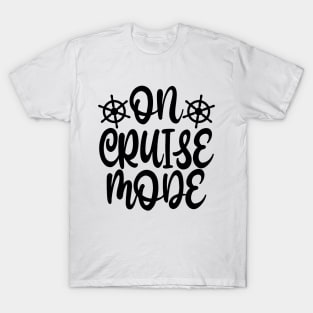 On Cruise Mode T-Shirt